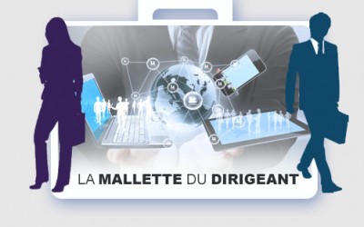 La Malette du dirigeant : un bon bagage pour les chefs d’entreprise